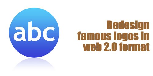 redesign famous logos in web 2.0 format!
